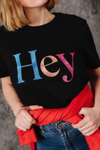 Load image into Gallery viewer, Hey T-shirt